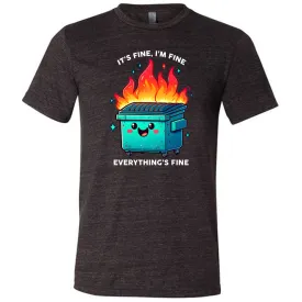 Everything's Fine Dumpster Fire Shirt Unisex
