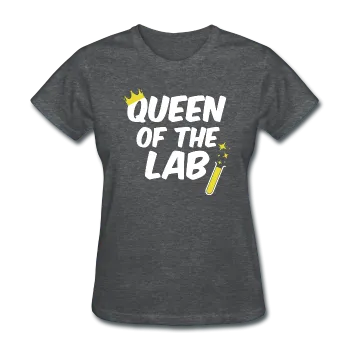 "Queen of the Lab" - Women's T-Shirt