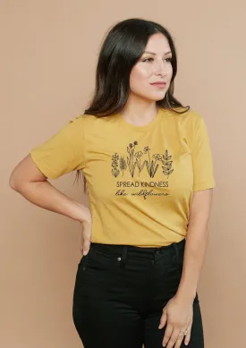 Spread Kindness Like Wildflowers - Several Styles